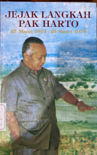 Jejak Langkah Pak Harto 27 Maret 1973-23 Maret 1978 Seri  3