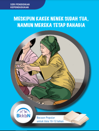 Meskipun kakek nenek sudah tua, namun mereka tetap bahagia