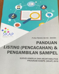 Panduan Listing (Pencacahan) dan Pengambilan Sampel Survei Kinerja dan Akuntabilitas Program KKBPK (SKAP) 2019