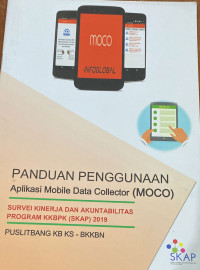 Panduan Penggunaan Aplikasi Mobile Data Collector (MOCO): Survei Kinerja dan Akuntabilitas Program KKBPK (SKAP) 2019