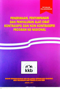 Penerimaan, Penyimpanan, dan Penyaluran Alat/Obat Kontrasepsi dan Non Kontrasepsi Program KB Nasional