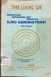 Pengertian, Kedudukan, dan Perincian Ilmu Administrasi