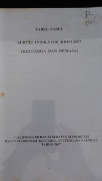 Tabel-tabel survei indikator rpjm 2007 (keluarga dan remaja)